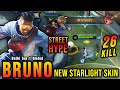 26 Kills + MANIAC!! Street Hype Bruno New STARLIGHT Skin!! - Build Top 1 Global Bruno ~ MLBB