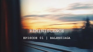 réminiscence ep01 | balensiaga