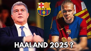 ERLING HAALAND AU FC BARCELONE EN 2025 ?!! JOAN LAPORTA EN REVE !!!