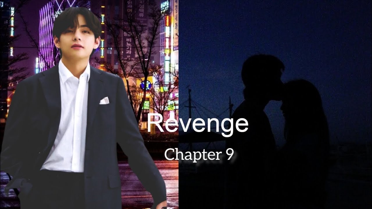 Bts Taehyung Ff Revenge Chapter 9 Youtube Bts Taehyung Ff Revenge Chapter 9 Youtube