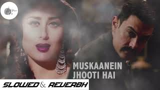 Talaash Muskaanein Jhooti Hai Slowed & Reverbh Audio | Aamir Khan, Kareena Kapoor, Rani Mukherjee