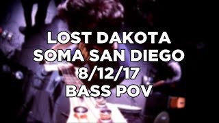 Lost Dakota - FULL SET LIVE Soma San Diego 8/12/17 (Bass POV)