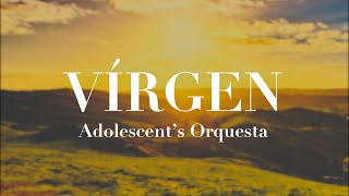 Adolescent's Orquesta - Virgen (Letra Oficial)