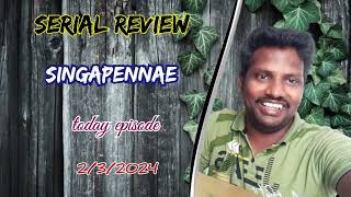 singapennae serial today episode 2/3/2024 | review