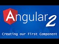 Angular 2 for Beginners - Tutorial 6 - Creating our First Component