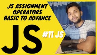 Assignment Operators | JS full course assignment Operators basic to advance -JS বাংলা টিউটোরিয়াল#11