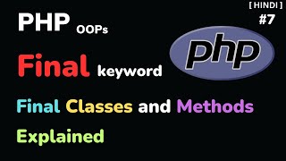 PHP OOPs Final Class vs Final Method | PHP OOP Tutorial | [HINDI] - #7