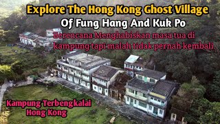 Explore The Hong Kong Ghost Village, Fung Hang and Kuk Po