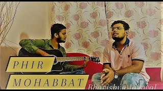 "Phir Mohabbat" | Cover By- Bhavishya Jaiswal | Murder 2 Song | Unplugged | Arijit Singh | Emraan H|