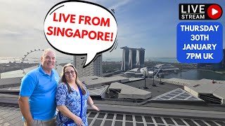 Join us LIVE from SINGAPORE as we start our 35 Day Trip! 7pm UK time Thursday 30th January