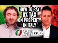 How to Pay ZERO Property Tax LEGALLY in Italy