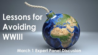 Lessons for Avoiding WWIII [Expert Panel Discussion]