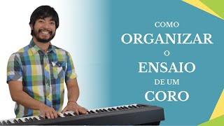 Como organizar o ensaio de um coro?