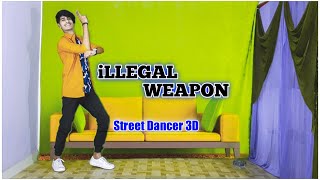 iLLEGAL WEAPON Dance Video | Street Dancer 3D | Hip Hop | Dance Choreography | Lucky Panchal Dance