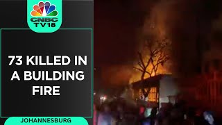 South Africa News | 73 Killed In A Building Fire In Johannesburg | N18V | CNBC TV18