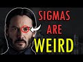 7 Weird Things ALL Sigma Males Do