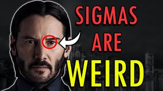7 Weird Things ALL Sigma Males Do