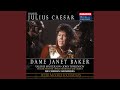 Julius Caesar, HWV 17, Act II Scene 1: Fly then, fly, O my heart (Caesar, Nirenus)