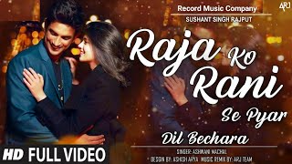 Dil Bechara Song - Raja Ko Rani Se Pyar | Sushant Singh Rajput | Sanjana Sanghi | Dil Bechara Video