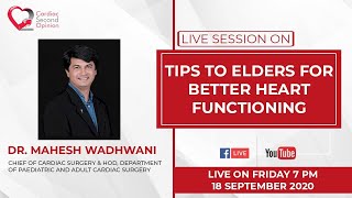 Tips to elders for better Heart Functioning  | Dr. Mahesh Wadhwani