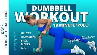 18-MINUTE DUMBBELL 'PULL' WORKOUT || Day 4 Kickstart Challenge..