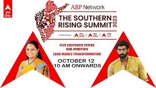 Watch ABP Network The Southern Rising Summit 2023, On October 12th From 10 AM onwards |