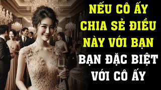 NẾU MỘT PHỤ NỮ CHIA SẺ ĐIỀU NÀY VỚI BẠN, BẠN LÀ NGƯỜI ĐẶC BIỆT ĐỐI VỚI CÔ ẤY | Sống Khắc Kỷ