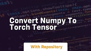 convert numpy to torch tensor