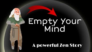 Empty Your Mind - a powerful zen story for your life | Encouraging quotes channel
