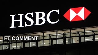 HSBC to leave the UK? | FT Comment