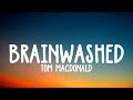 Tom Macdonald - Brainwashed lyrics