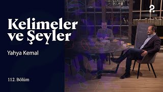 Yahya Kemal | Kelimeler ve Şeyler | 112. Bölüm @trt2