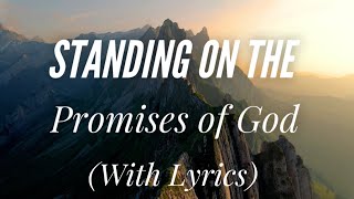 Standing on the Promises of God (with lyrics) - Beautiful Hymn!