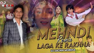 Mehndi Laga Ke Rakhna Dholi Saja Ke Rakhna | Dj Remix | Dj Sachin Morena | Lata , Udit | Dj Mix 2k23
