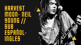Harvest Moon- Neil Young // Sub español-ingles