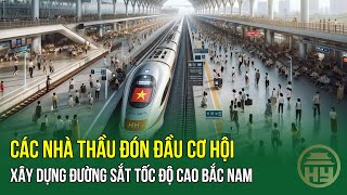 Các nhà thầu đón đầu cơ hội xây dựng đường sắt tốc độ cao Bắc Nam