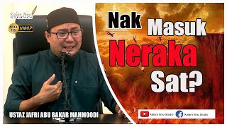 Ustaz Jafri Abu Bakar Mahmoodi - [Menakutkan] Dasyatnya Azab Neraka