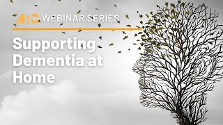 ARC Webinar Series: Supporting Dementia at Home