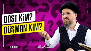 Dost Kim Düşman Kim? I İhsan ŞENOCAK