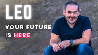 Leo “Your Future Is Arriving Faster Than You Think!” Next 6 Months Tarot