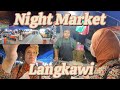 KUAH LARGEST NIGHT MARKET STREET FOOD in Langkawi 🇲🇾 #langkawi