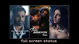 Teri aankhon mein song full screen status |Neha Kakkar | Darshan rawal | Teri Aankhon mein Status