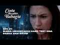 ELENA MENGETAHUI HASIL TEST DNA PASHA DAN DAVID - CINTA BERAKHIR BAHAGIA EPS 211