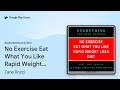 No Exercise Eat What You Like Rapid Weight Loss… by Zane Rozzi · Audiobook preview