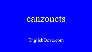 How to pronounce canzonets in American English