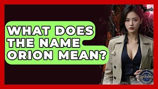 What Does The Name Orion Mean? - Inside the Supernatural