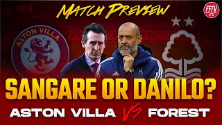 Start Sangare?!? Aston Villa vs Nottingham Forest Match Preview | Unchanged Team or Change It?