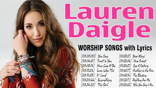Lauren Daigle Worship Songs Lyrics Greatest Ever ☘️  Soulful Praise Christian Songs Make You Cry