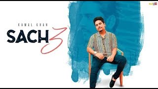 Sach 3 (Full Video) | Kamal Khan ft. Jatinder Jeetu | Latest Songs 2019