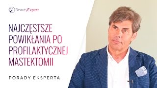 Profilaktyczna mastektomia - najczęstsze powikłania